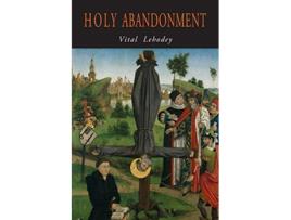 Livro Holy Abandonment de Vital Lehodey (Inglês)