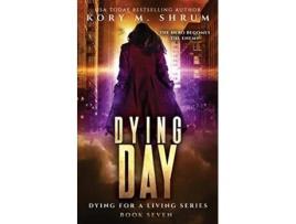 Livro Dying Day Dying for a Living de Kory M Shrum (Inglês)