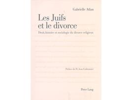 Livro Les Juifs et le divorce Droit histoire et sociologie du divorce religieux Préface de Jean Carbonnier French Edition de Gabrielle Atlan (Francês)