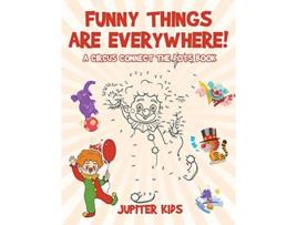 Livro Funny Things Are Everywhere A Circus Connect the Dots Book de Jupiter Kids (Inglês)
