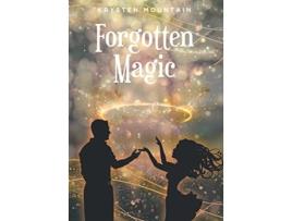Livro Forgotten Magic de Krysten Mountain (Inglês - Capa Dura)