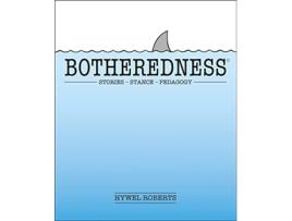 Livro Botheredness de Hywel Roberts (Inglês)
