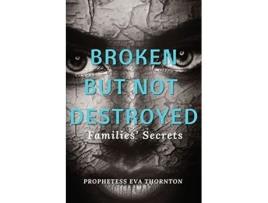 Livro Broken But Not Destroyed de Eva Thornton (Inglês)