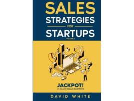 Livro Sales Strategies for Startups Sales Strategies for CEOs Sales and Marketing Business Growth Strategy de David White (Inglês)