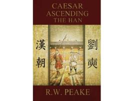 Livro Caesar AscendingThe Han de Rw Peake (Inglês)