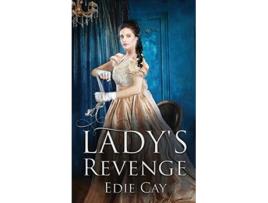 Livro A Ladys Revenge 1 When the Blood Is Up de Edie Cay (Inglês)