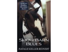 Livro Show Barn Blues de Natalie Keller Reinert (Inglês)