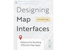 Livro Designing Map Interfaces de Michael Gaigg (Inglês)