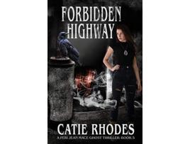 Livro Forbidden Highway Peri Jean Mace Ghost Thriller de Catie Rhodes (Inglês)