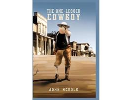 Livro The OneLegged Cowboy de John Herold (Inglês)