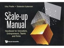 Livro Scaleup Manual, The Handbook For Innovators, Entrepreneurs, Teams And Firms de Uday Phadke e Shailendra Vyakarnam (Inglês)