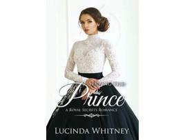 Livro Serving The Prince Royal Secrets de Lucinda Whitney (Inglês)