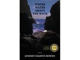 Livro Where Water Meets the Rock de Lindsey Martin-Bowen (Inglês)