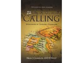 Livro The SoulCatchers Calling Sponsored by Supreme Command de Nigel J Jamieson LLD (Inglês)