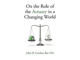 Livro On the Role of the Actuary in a Changing World de John R Gordon (Inglês)