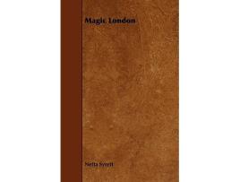 Livro Magic London de Netta Syrett (Inglês)