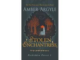 Livro Stolen Enchantress Beauty and the Beast meets The Pied Piper 1 Forbidden Forest de Amber Argyle (Inglês)