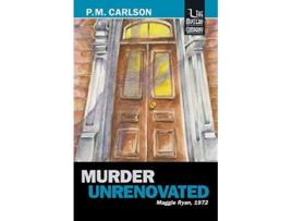 Livro Murder Unrenovated Maggie Ryan de P M Carlson (Inglês)