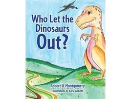 Livro Who Let the Dinosaurs Out de Robert U Montgomery (Inglês)