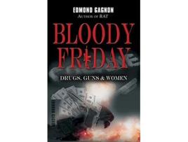 Livro Bloody Friday Drugs Guns Women Norm Strom Crime de Edmond Gagnon (Inglês)