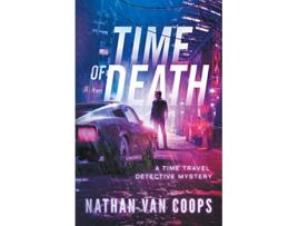 Livro Time of Death A Time Travel Detective Mystery Paradox PI de Nathan Van Coops (Inglês)