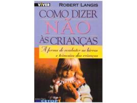 Livro Como Dizer Não às Crianças de Robert Langis .