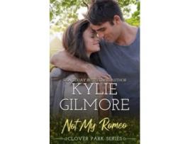 Livro Not My Romeo Clover Park de Kylie Gilmore (Inglês)