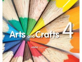 Livro Arts & Crafts 4º.Primaria (Plastica En Ingles) de Obra Colectiva Edebé (Inglês)