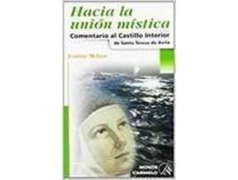 Livro HACIA LA UNION MISTICA. COMENTARIO AL CASTILLO INTERIOR de Julienne Mclean