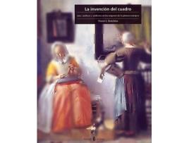 Livro La Invencion Del Cuadro. Arte, Artifices Y Artificios