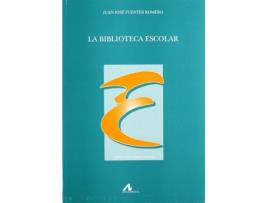 Livro La bilioteca escolar de Juan Jose Fuentes Romero