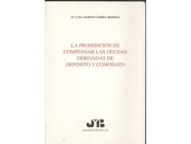 Livro La Prohibición De Compensar Las Deudas Derivadas De Depósito Y Comodato. de Mª Luisa Moreno-Torres Herrera (Espanhol)