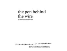 Livro The Pen Behind the Wire de Eoghan Mac Cormaic (Inglês)