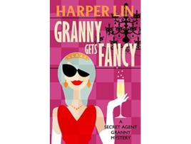 Livro Granny Gets Fancy Secret Agent Granny de Harper Lin (Inglês)