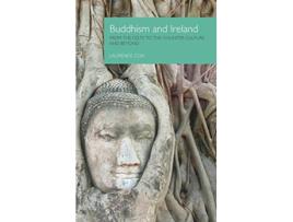 Livro Buddhism and Ireland From the Celts to the Counterculture and Beyond de Laurence Cox (Inglês)