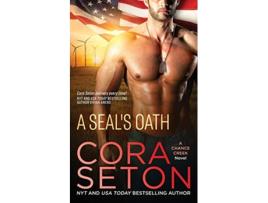 Livro A SEALs Oath SEALs of Chance Creek de Cora Seton (Inglês)