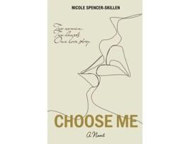 Livro CHOOSE ME de Nicole SpencerSkillen (Inglês)