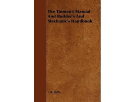 Livro The Tinmans Manual And Builders And Mechanics Handbook de I R Butts (Inglês)