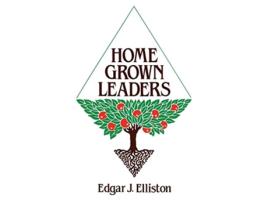 Livro Home Grown Leaders de Edgar J Elliston (Inglês)