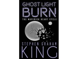 Livro Ghost Light Burn Maverick Heart Cycle de Stephen Graham King (Inglês)