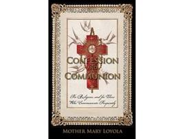 Livro Confession and Communion For Religious and for Those Who Communicate Frequently de Mother Mary Loyola (Inglês)
