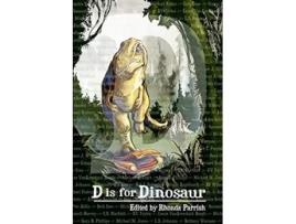 Livro D is for Dinosaur Alphabet Anthologies Volume 4 de Rhonda Parrish (Inglês)