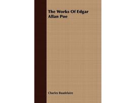 Livro The Works Of Edgar Allan Poe de Charles Baudelaire (Inglês)
