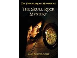 Livro The Smugglers of Mousehole Book 1 The Skull Rock Mystery 1 de Alan SandersClarke (Inglês)