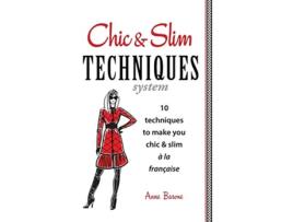 Livro Chic Slim Techniques 10 Techniques to Make You Chic Slim a la Francaise de Anne Barone (Inglês)