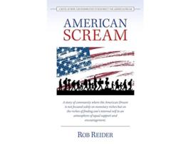 Livro American Scream A Novel of Hope and Possibilities to Resurrect the American Dream de Rob Reider (Inglês)