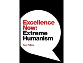 Livro Excellence Now Extreme Humanism de Tom Peters (Inglês)