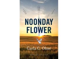Livro Noonday Flower Revised Edition de Carla C Ohse (Inglês)