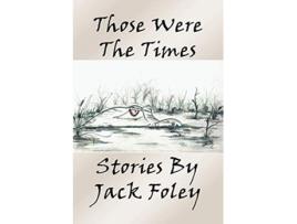 Livro Those Were the Times de Jack Foley (Inglês)