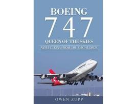 Livro Boeing 747 Queen of the Skies Reflections from the Flight Deck de Owen Zupp (Inglês)